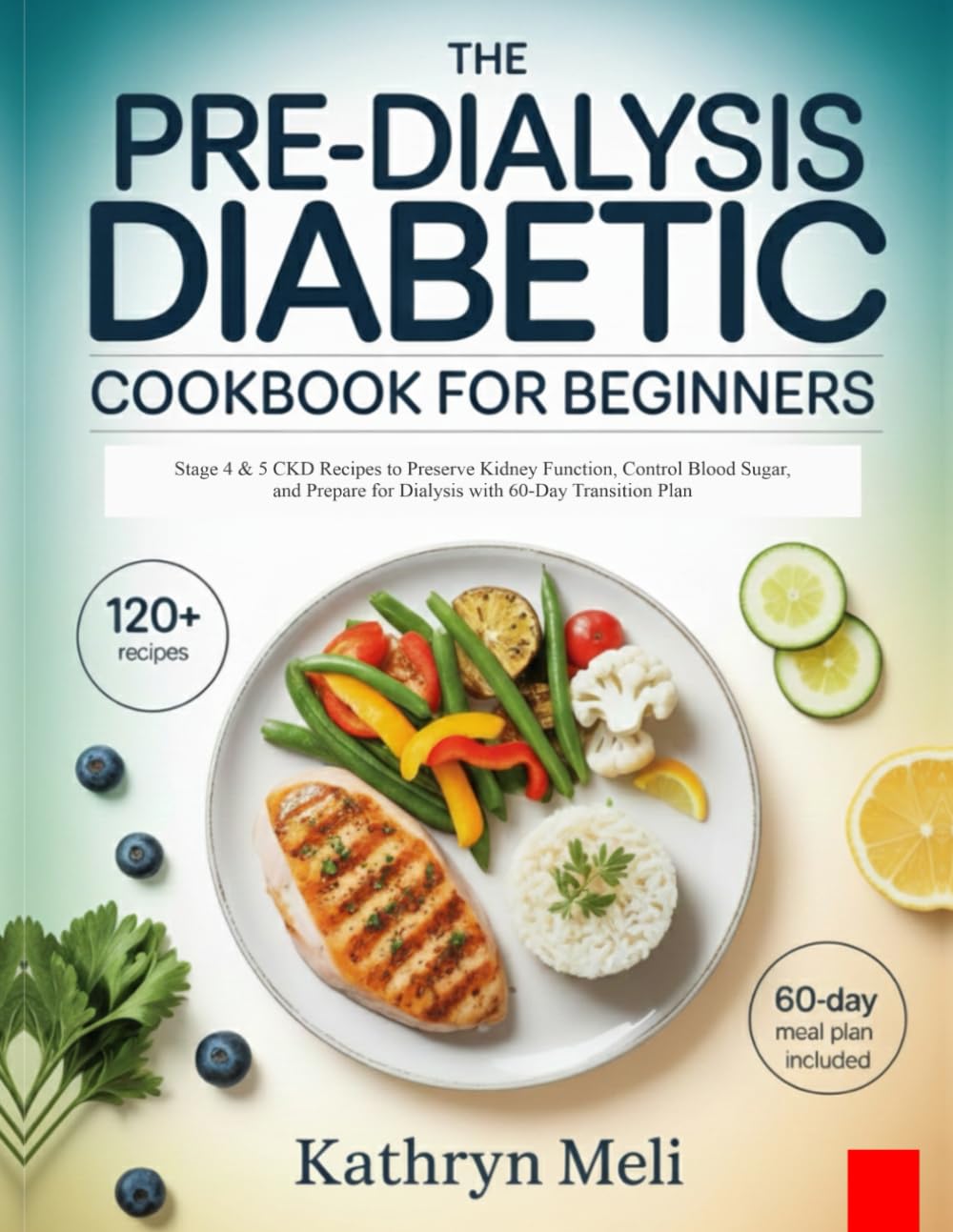 THE PRE-DIALYSIS DIABETIC COOKBOOK FOR BEGINNERS: Stage 4 & 5 CKD Recipes to Preserve Kidney Function, Control Blood Sugar, and Prepare for Dialysis ... your roots while protecting your health.)