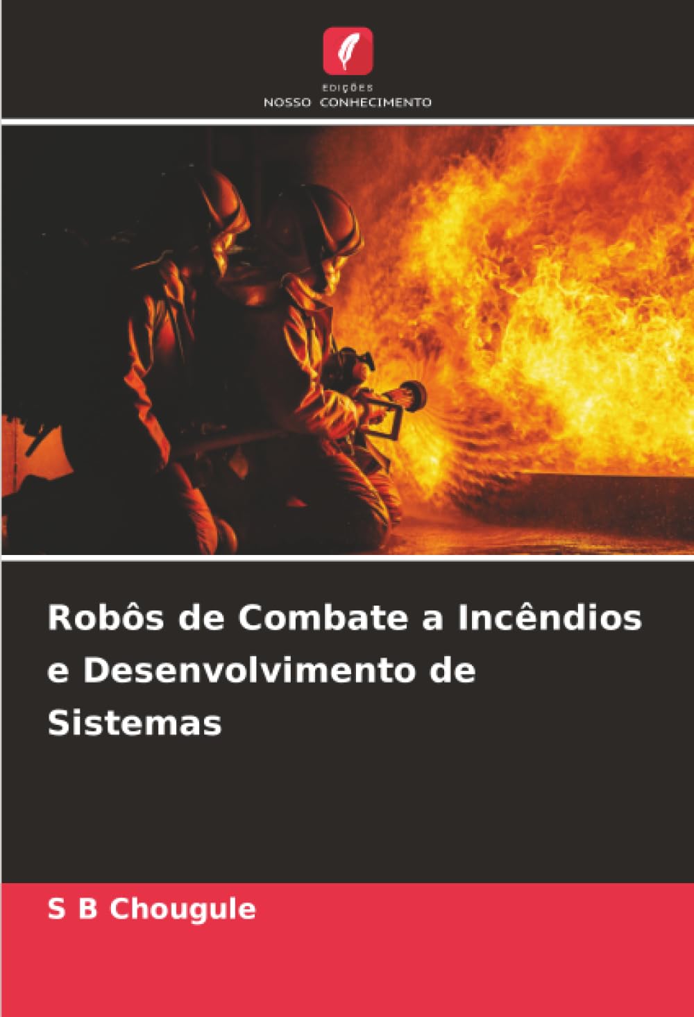 Robôs de Combate a Incêndios e Desenvolvimento de Sistemas