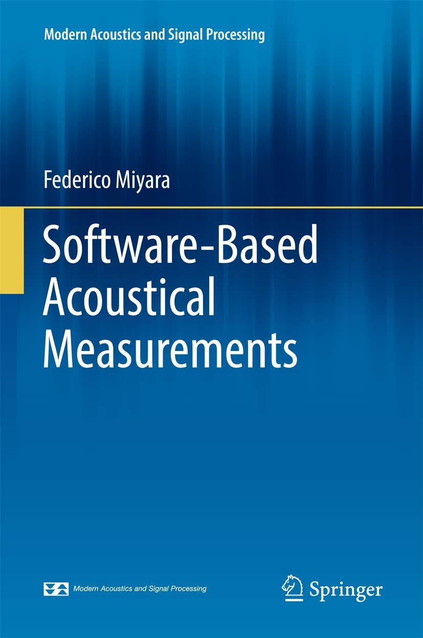 Software-Based Acoustical Measurements (Modern Acoustics and Signal Processing)