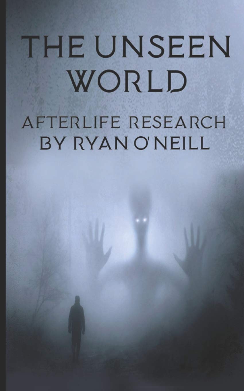 The Unseen World: Afterlife Research: 1 (Scottish Paranormal)