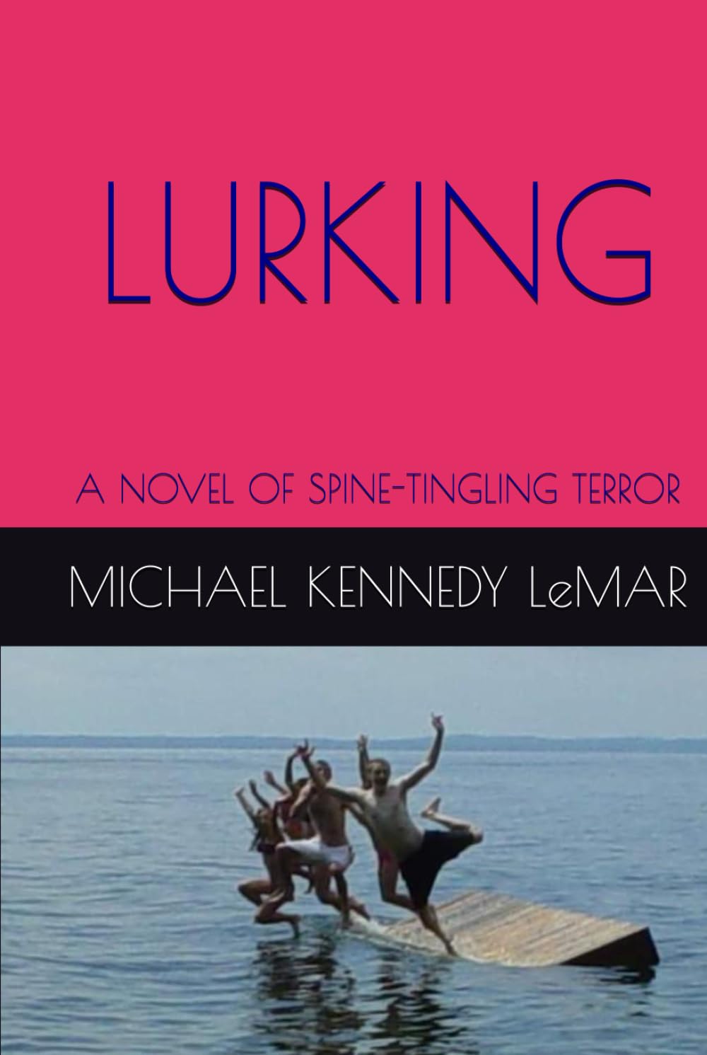 LURKING: A NOVEL OF SPINE-TINGLING TERROR