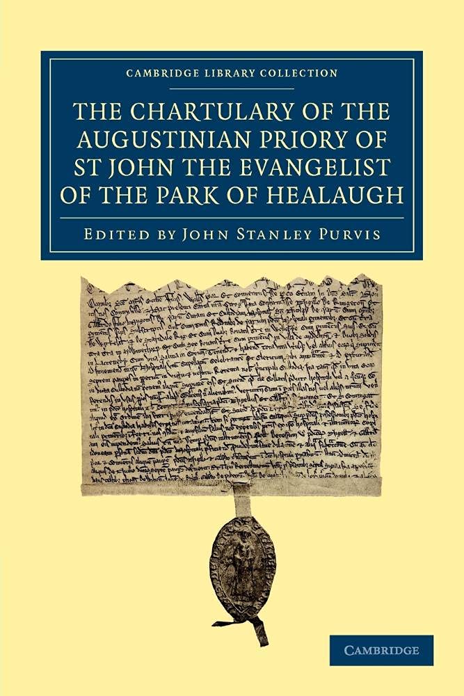 The Chartulary of the Augustinian Priory of St John the Evang... - 9781108058834
