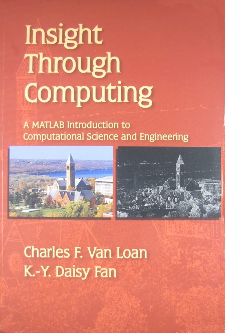 Insight Through Computing: A MATLAB Introduction to Computational Science and Engineering