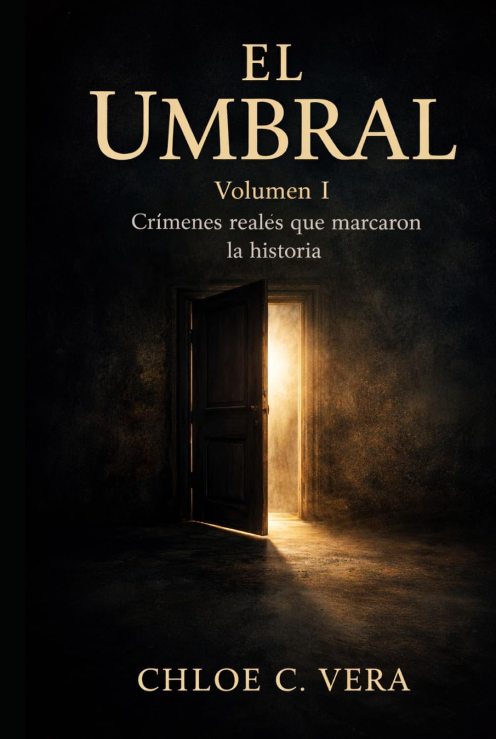 El Umbral: Vol. I Crímenes reales que marcaron la historia