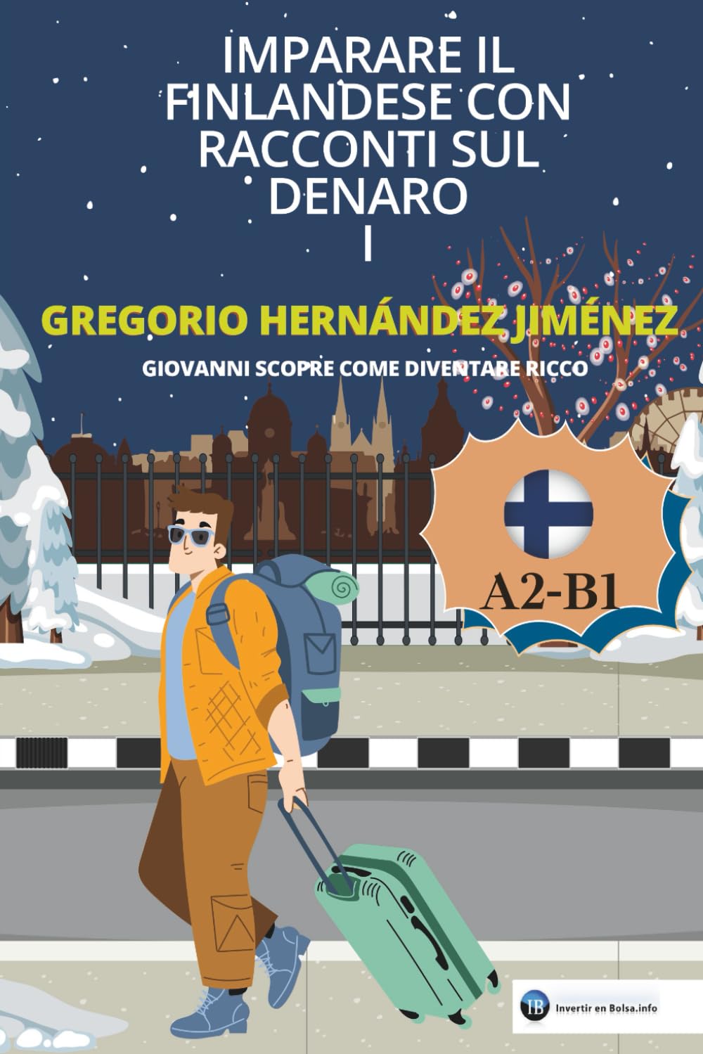 Imparare il finlandese con racconti sul denaro I: Giovanni scopre come diventare ricco