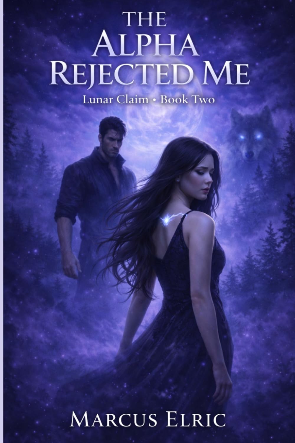 The Alpha Rejected Me: A Dark Wolf Shifter Romance with a Rejected Female Mate and Hidden Power (Lunar Claim)