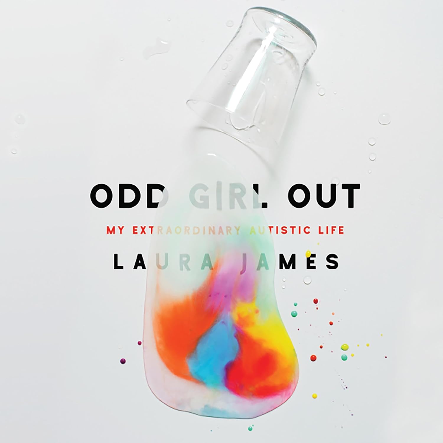 Odd Girl Out: My Extraordinary Autistic Life