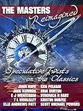  The Masters Reimagined: A Speculative Fiction Anthology (English Edition)