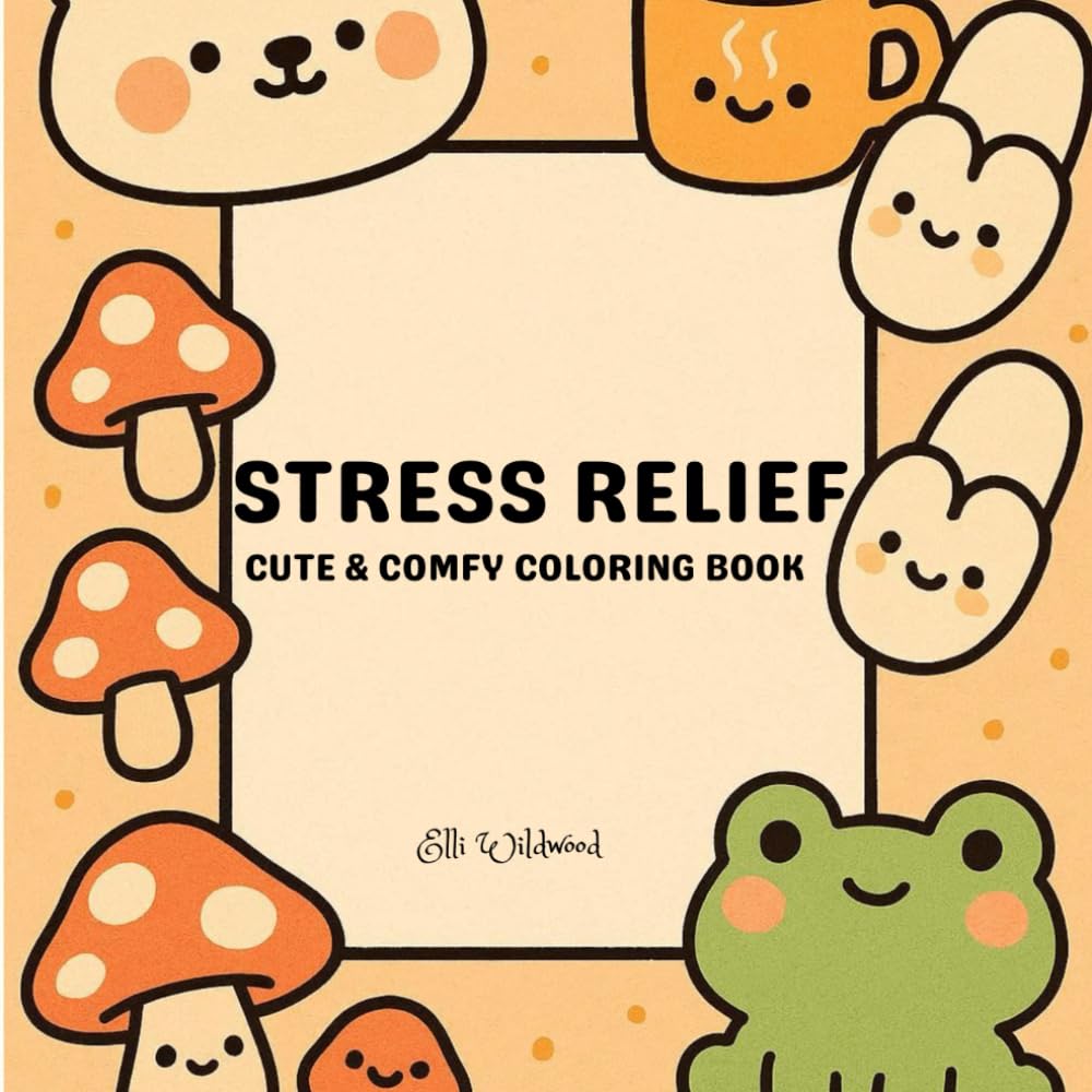 Stress Relief: Cute & Comfy Coloring Book