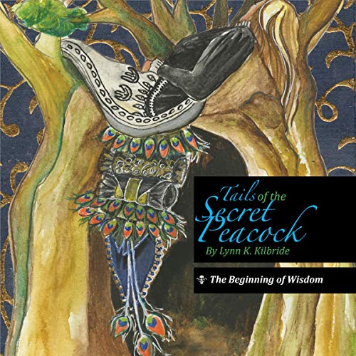 Tails of the Secret Peacock: The Beginning of Wisdom by Lynn Kilbride episode artwork