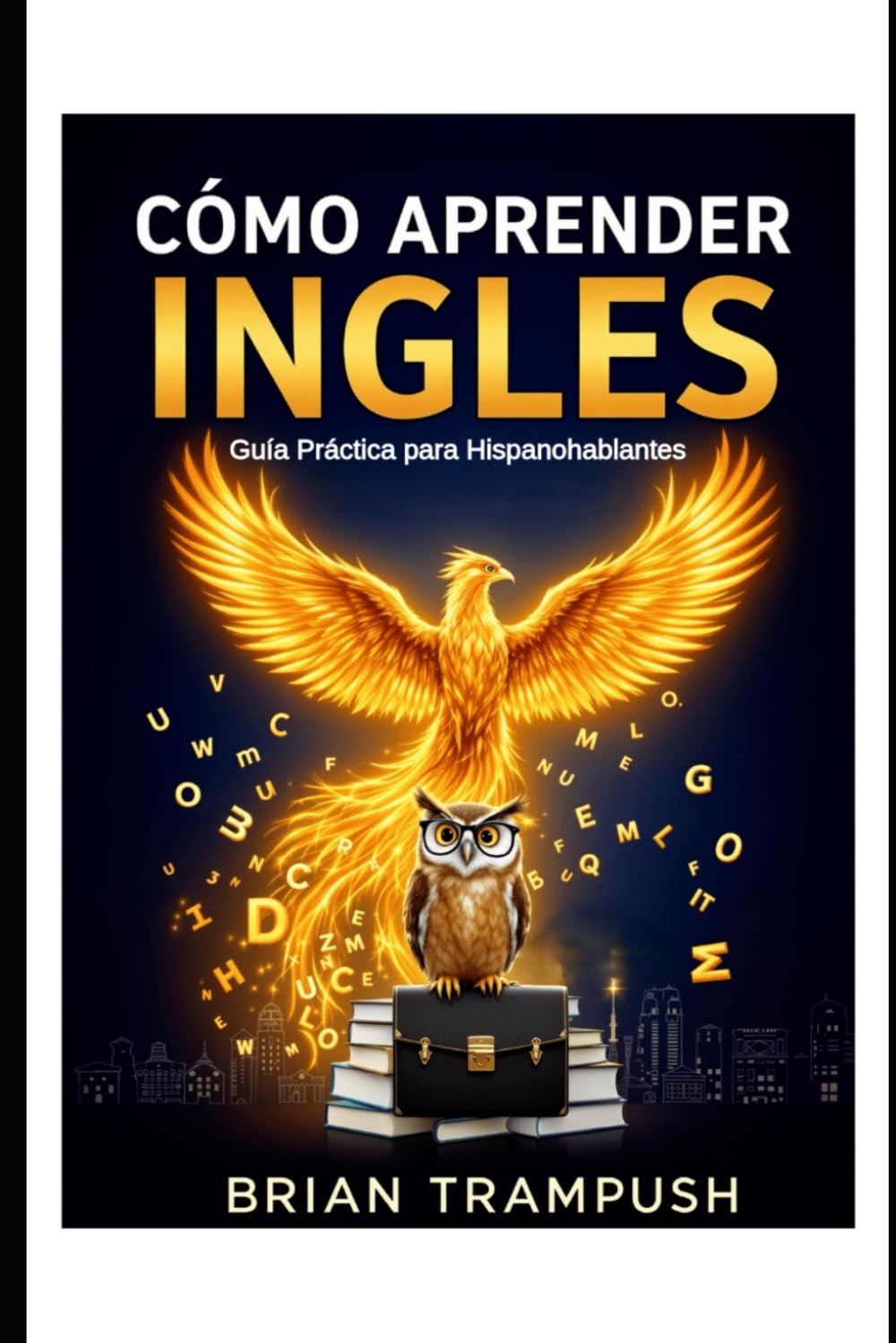 Cómo Aprender Inglés: Guía Práctica para Hispanohablantes