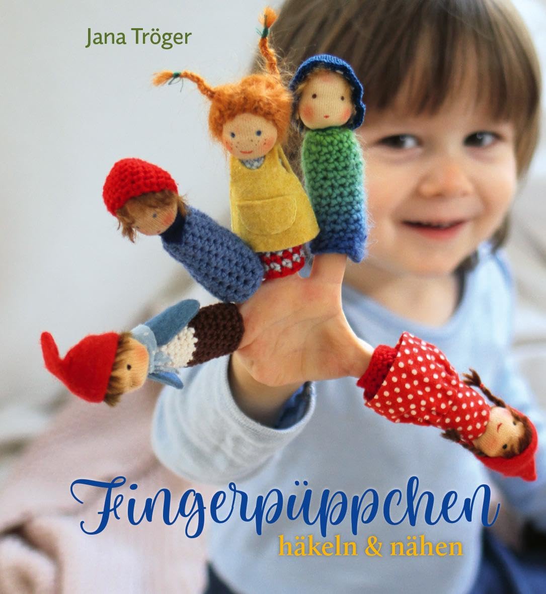 Fingerpüppchen häkeln und nähen: Kleine Lieblinge fürs Kinderzimmer