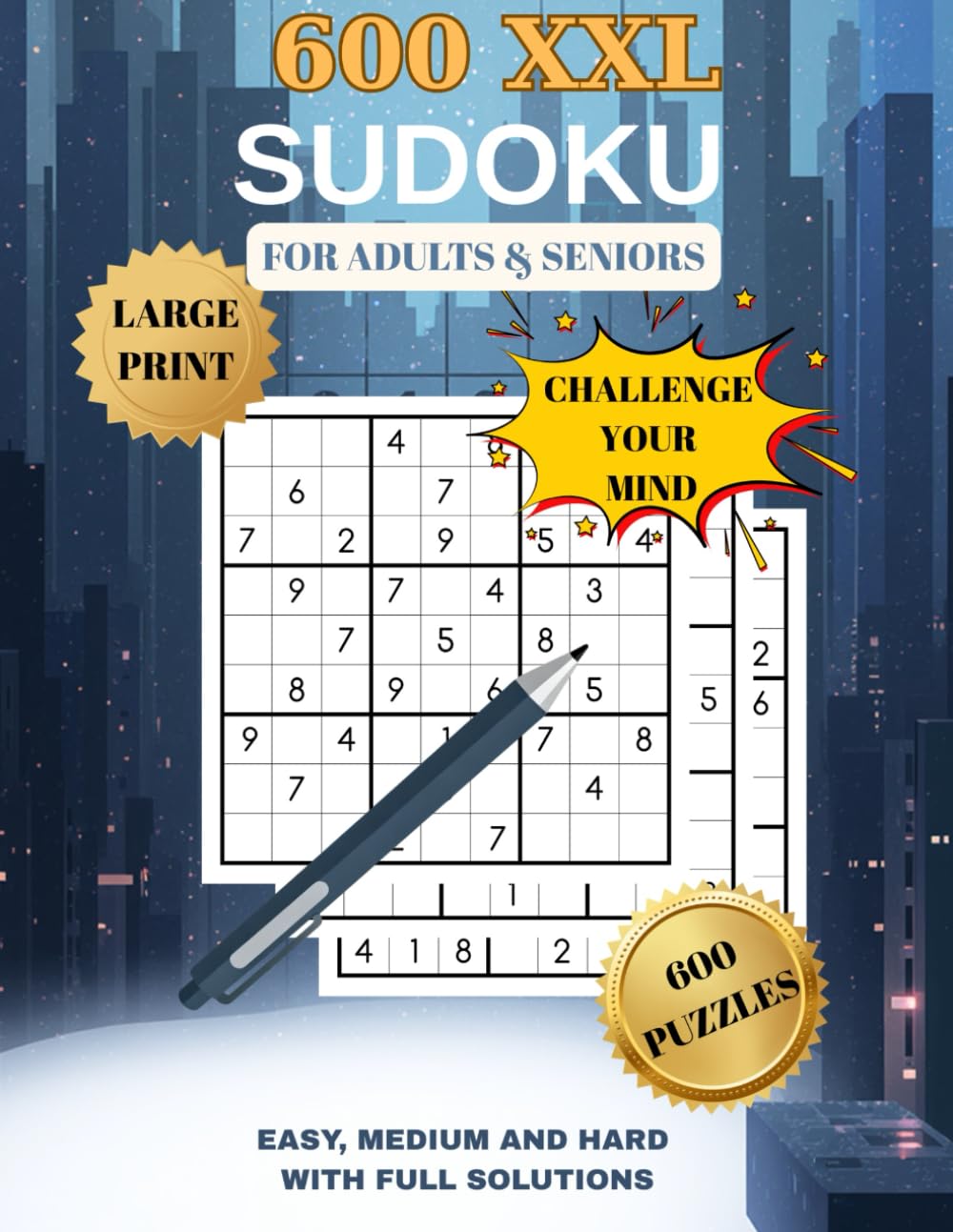 600 XXL Sudoku Puzzles for Adults & Seniors: Large Print / Easy, Medium & Hard / Includes Rules & Full Solutions