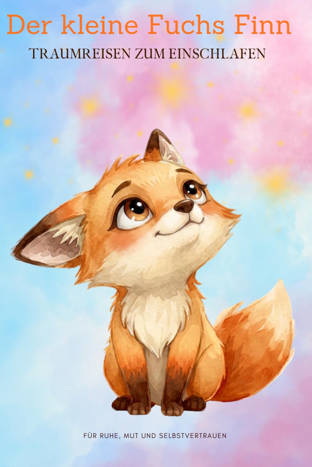 Der kleine Fuchs Finn: Traumreisen zum Einschlafen