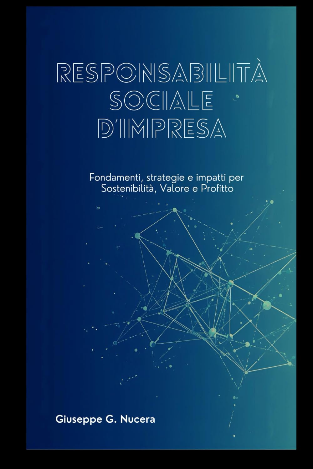 Responsabilità Sociale d’Impresa: Fondamenti, Strategie e Impatti per Sostenibilità, Valore e Profitto