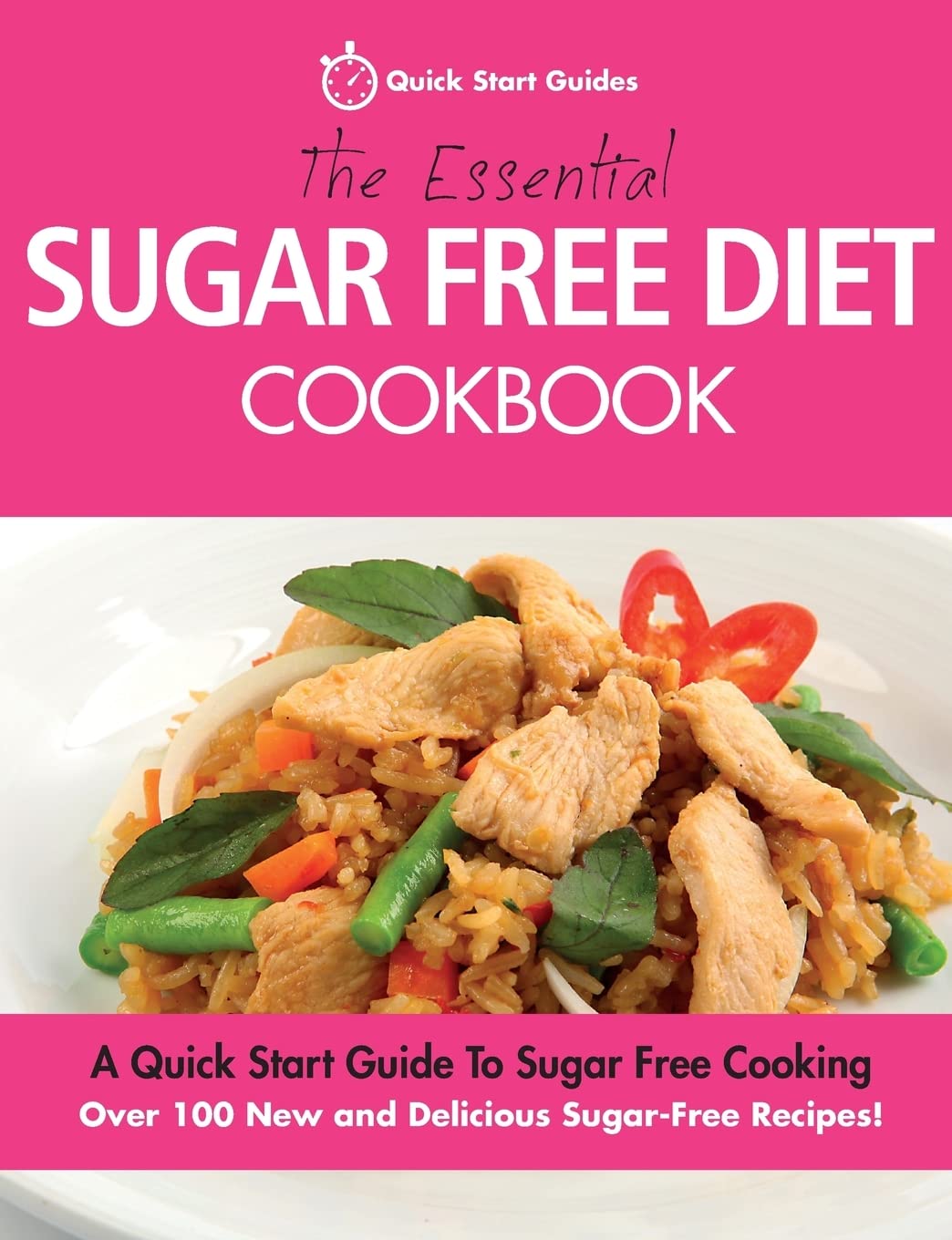 The Essential Sugar Free Diet Cookbook: A Quick Start Guide To Sugar Free Cooki