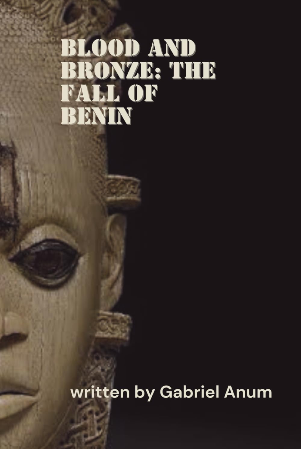 Blood and Bronze: The fall of Benin.