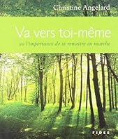 VA VERS TOI-MÊME OU L'IMPORTANCE DE SE REMETTRE EN MARCHE 2762130522 Book Cover