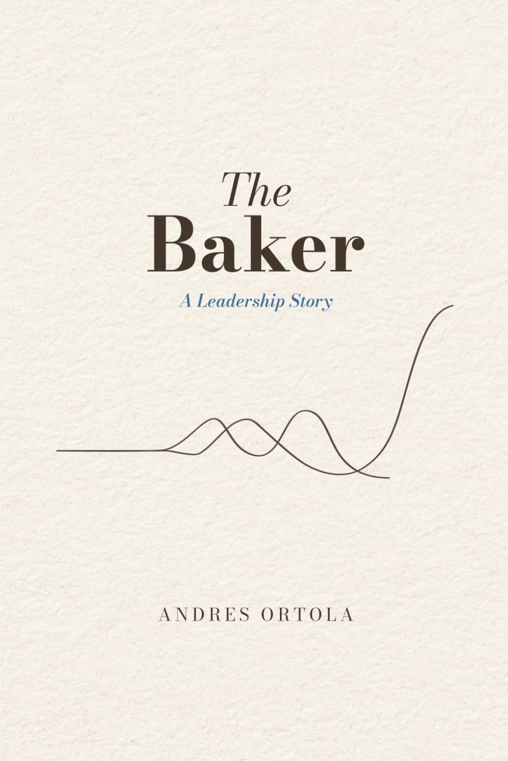 The Baker: A Leadership Story