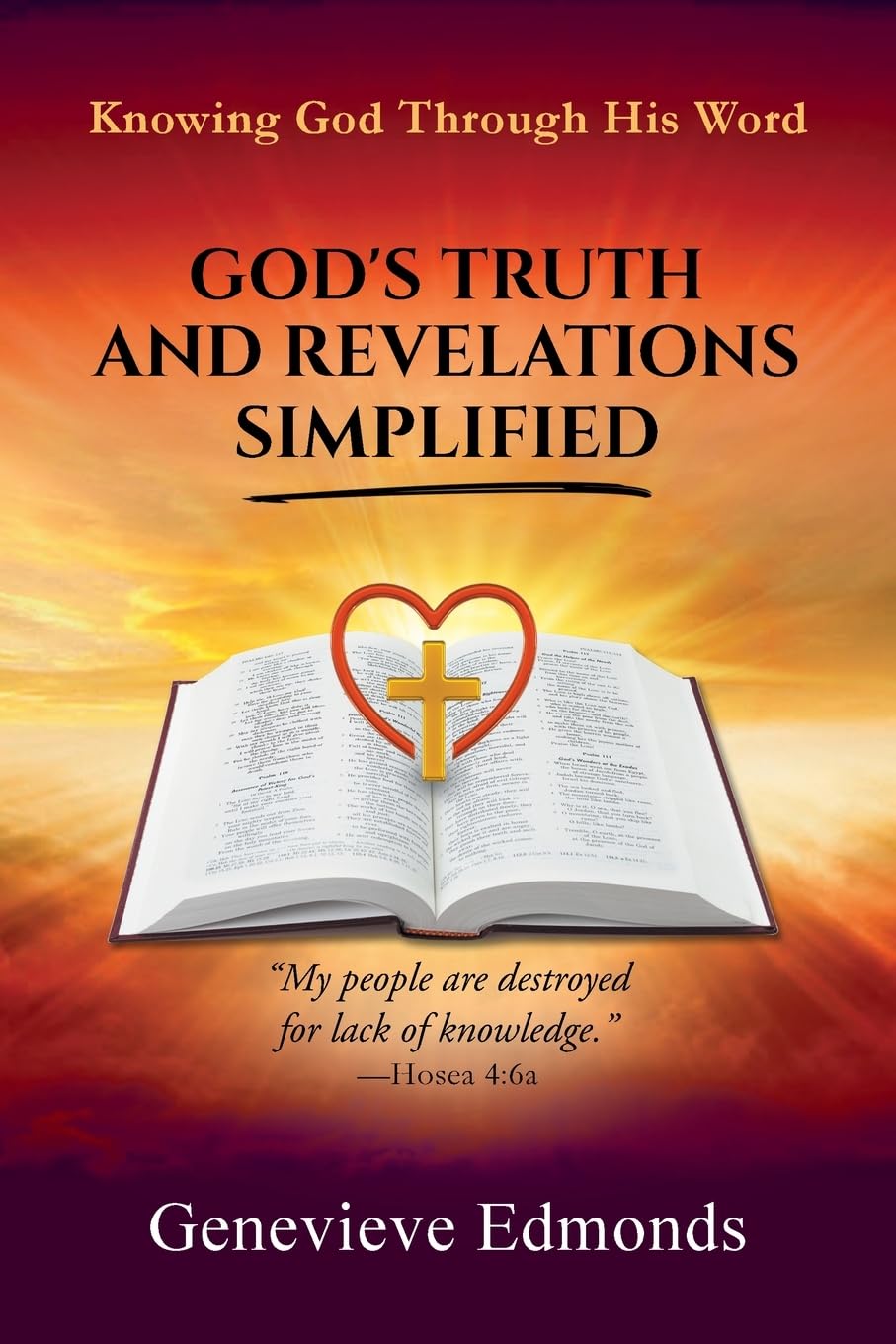 God's Truth and Revelations Simplified: Knowing God Through His Word: 1