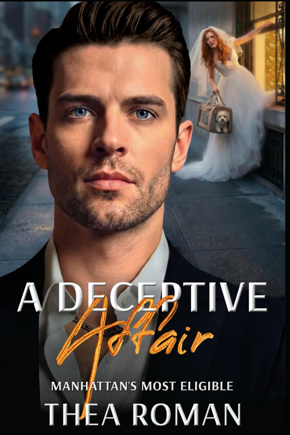 A Deceptive Affair: a Runaway Bride, Forced Proximity, Billionaire Romance Novel (Manhattan's Most Eligible)