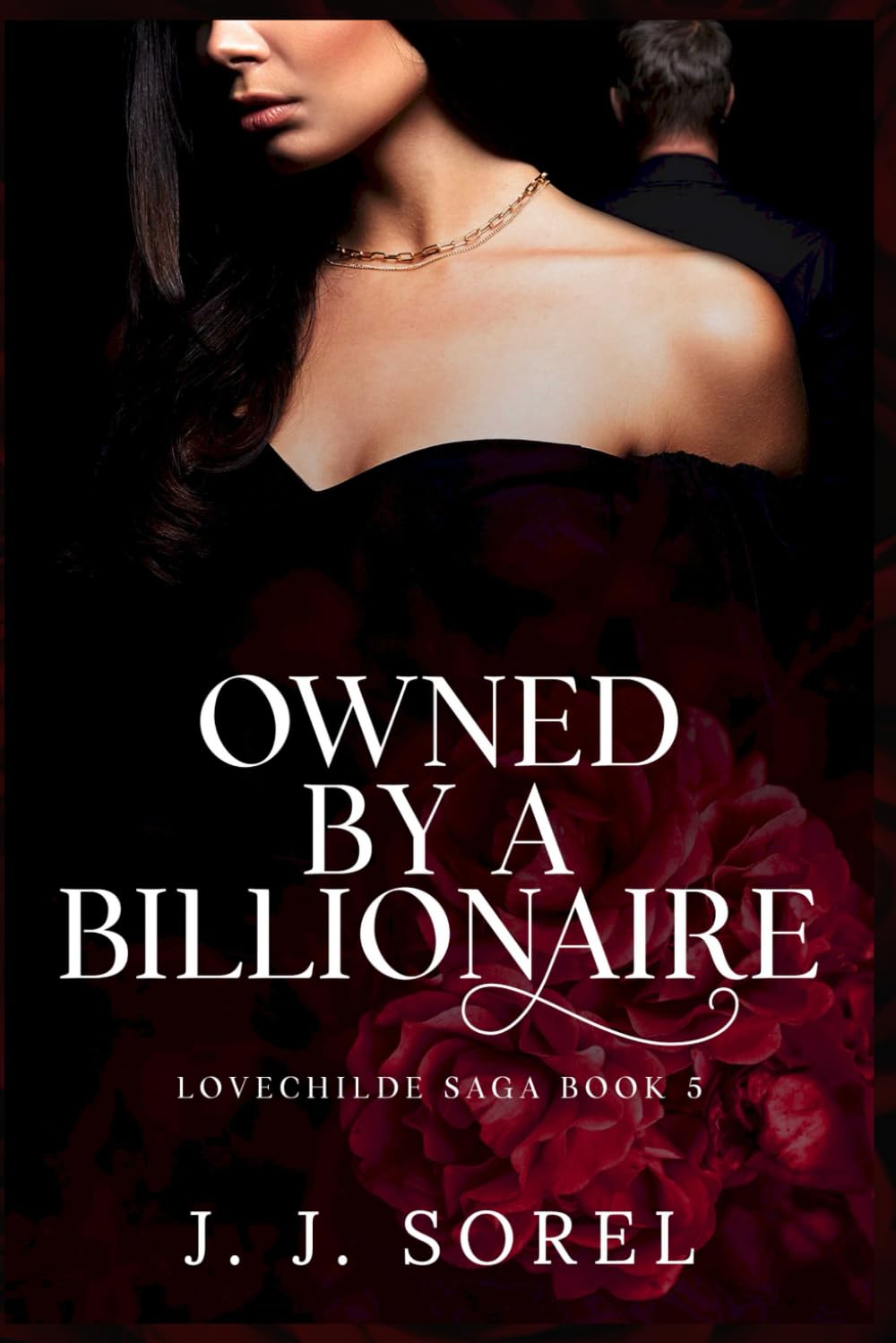 Owned by a Billionaire: Later in life Steamy Romance (LOVECHILDE SAGA)