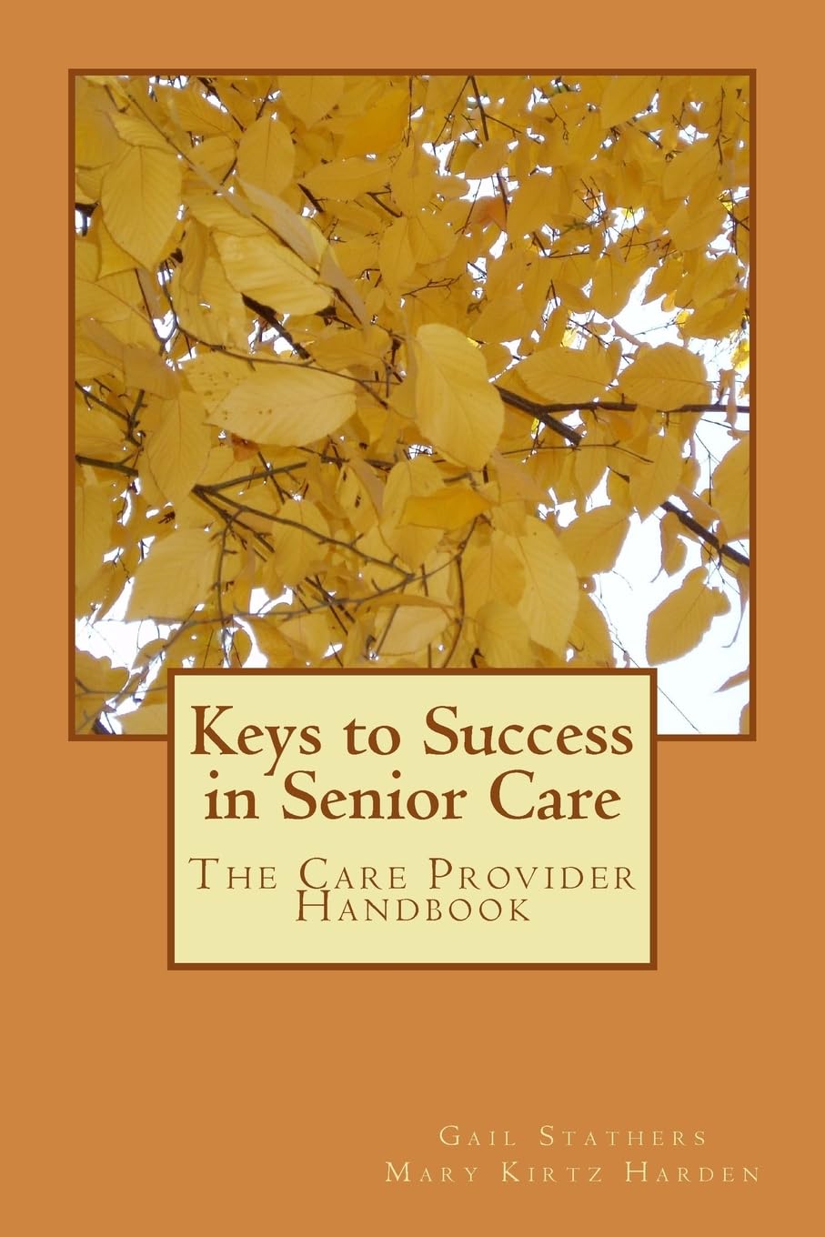 Keys to Success in Senior Care: The Care Provider Handbook