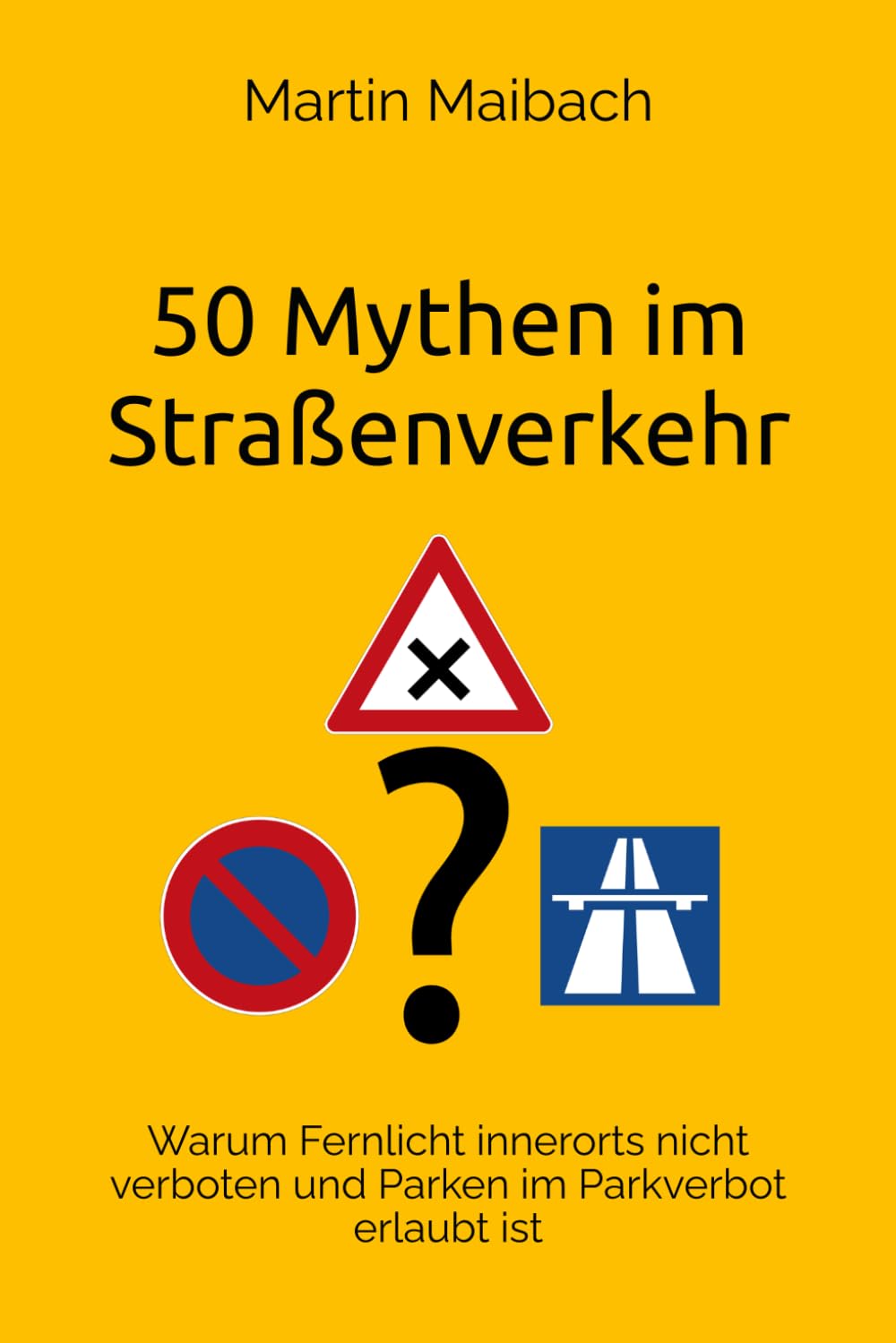 50 Mythen im Straßenverkehr: Warum Fernlicht innerorts nicht verboten und Parken im Parkverbot erlaubt ist