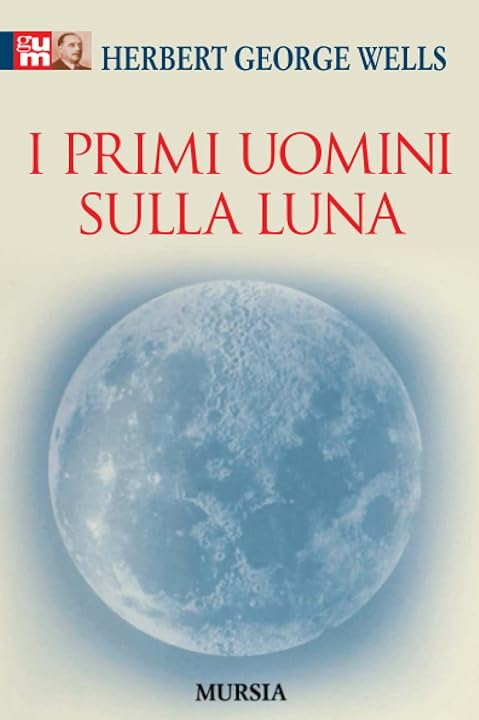 Herbert wells i primi uomini sulla luna copertina flessibile