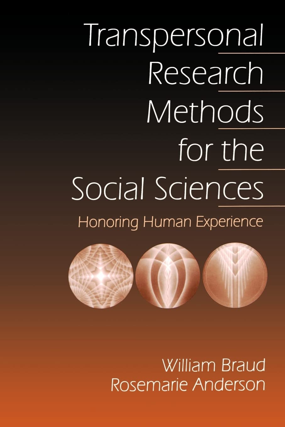 Transpersonal Research Methods for the Social Sciences: Honoring Human Experience (Progress in Neural Processing; 7)