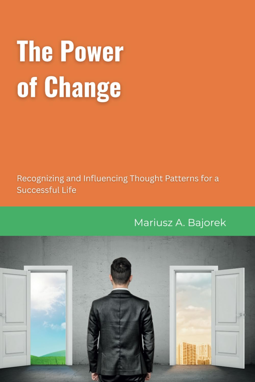 The Power of Change: Recognizing and Influencing Thought Patterns for a Successful Life