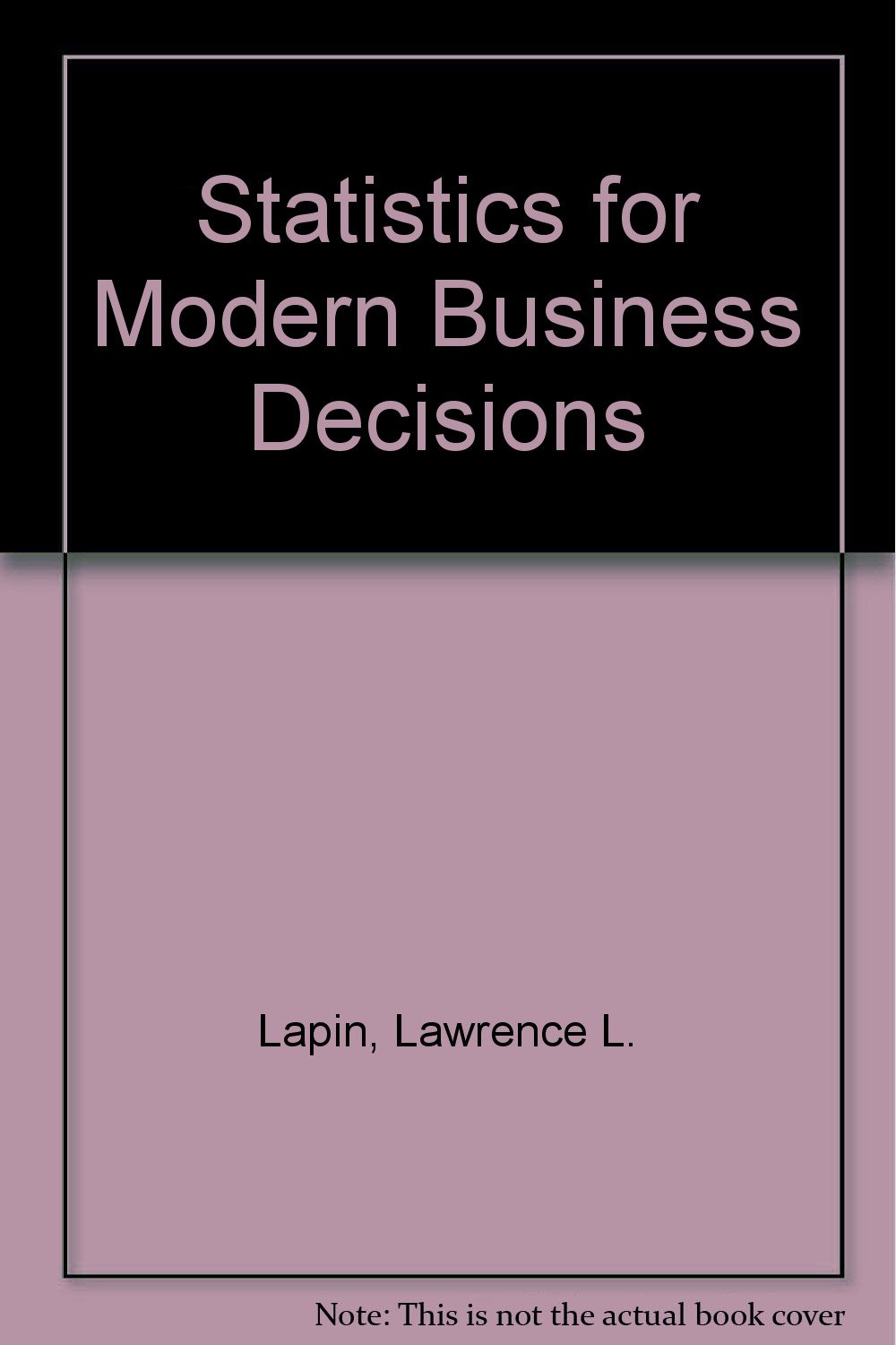 Statistics for Modern Business Decisions [Hardcover]