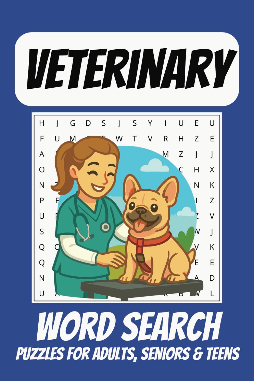 Veterinary Word Search Puzzle Book: Easy to Read Print about Veterinarians, Vet Tech, Animals and More | 6x9 Inches, 110 pages | 50+ Puzzles