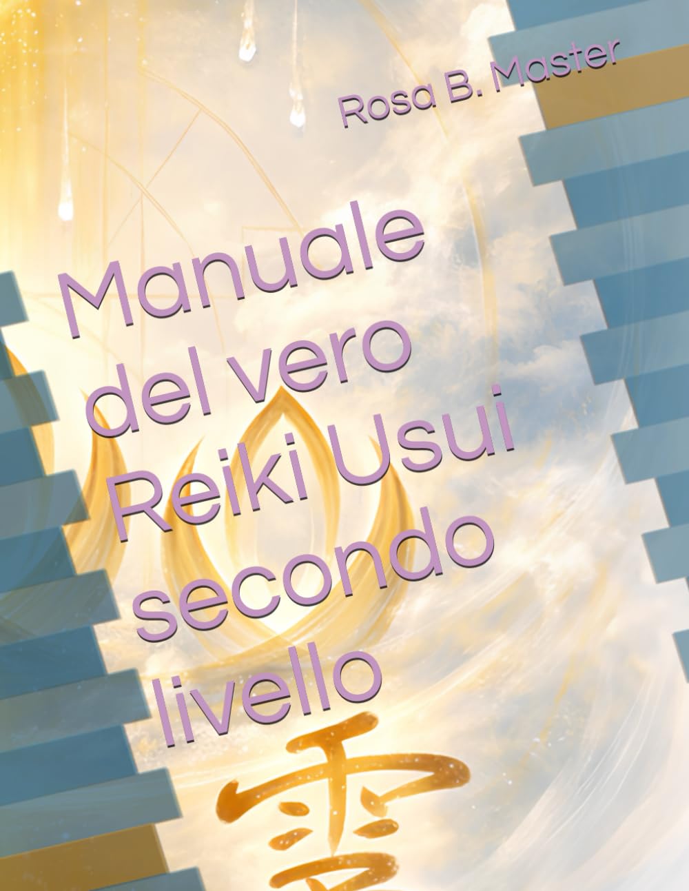 Manuale del vero Reiki Usui secondo livello