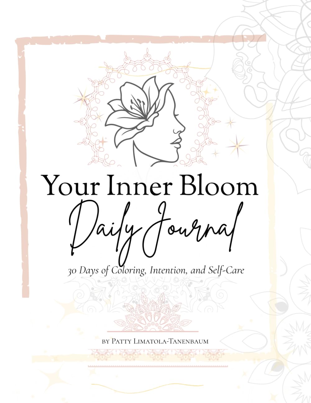 Your Inner Bloom Daily Journal: 30 Days of Coloring, Intention, and Self-Care