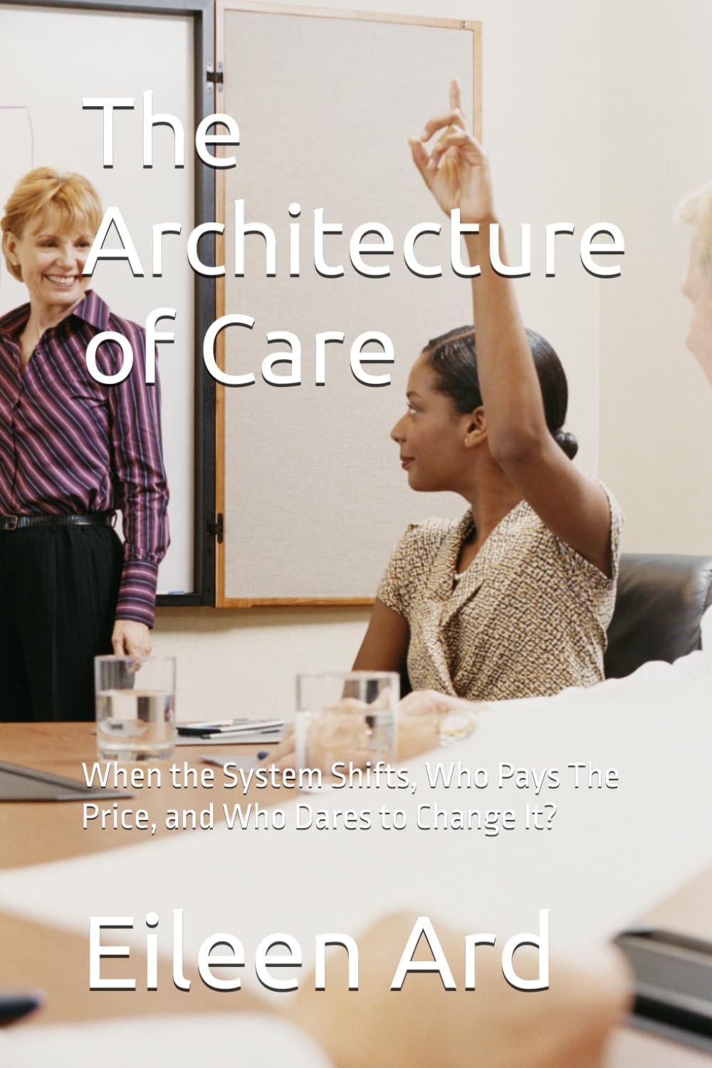 The Architecture of Care: When the System Shifts, Who Pays The Price, and Who Dares to Change It?