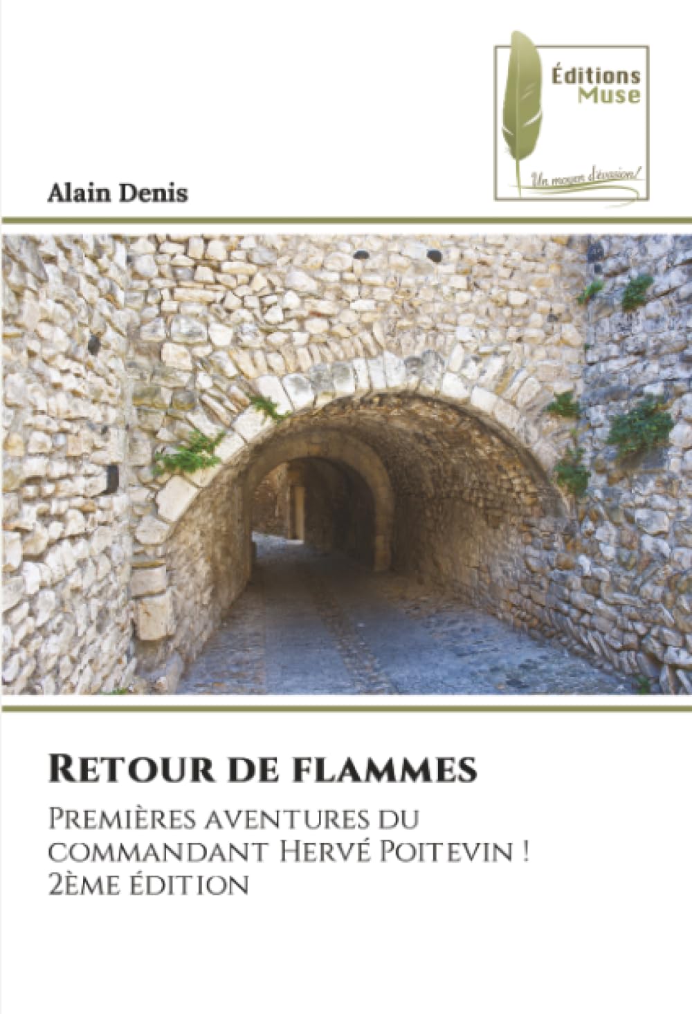 Retour de flammes: Premières aventures du commandant Hervé Poitevin ! 2ème édition