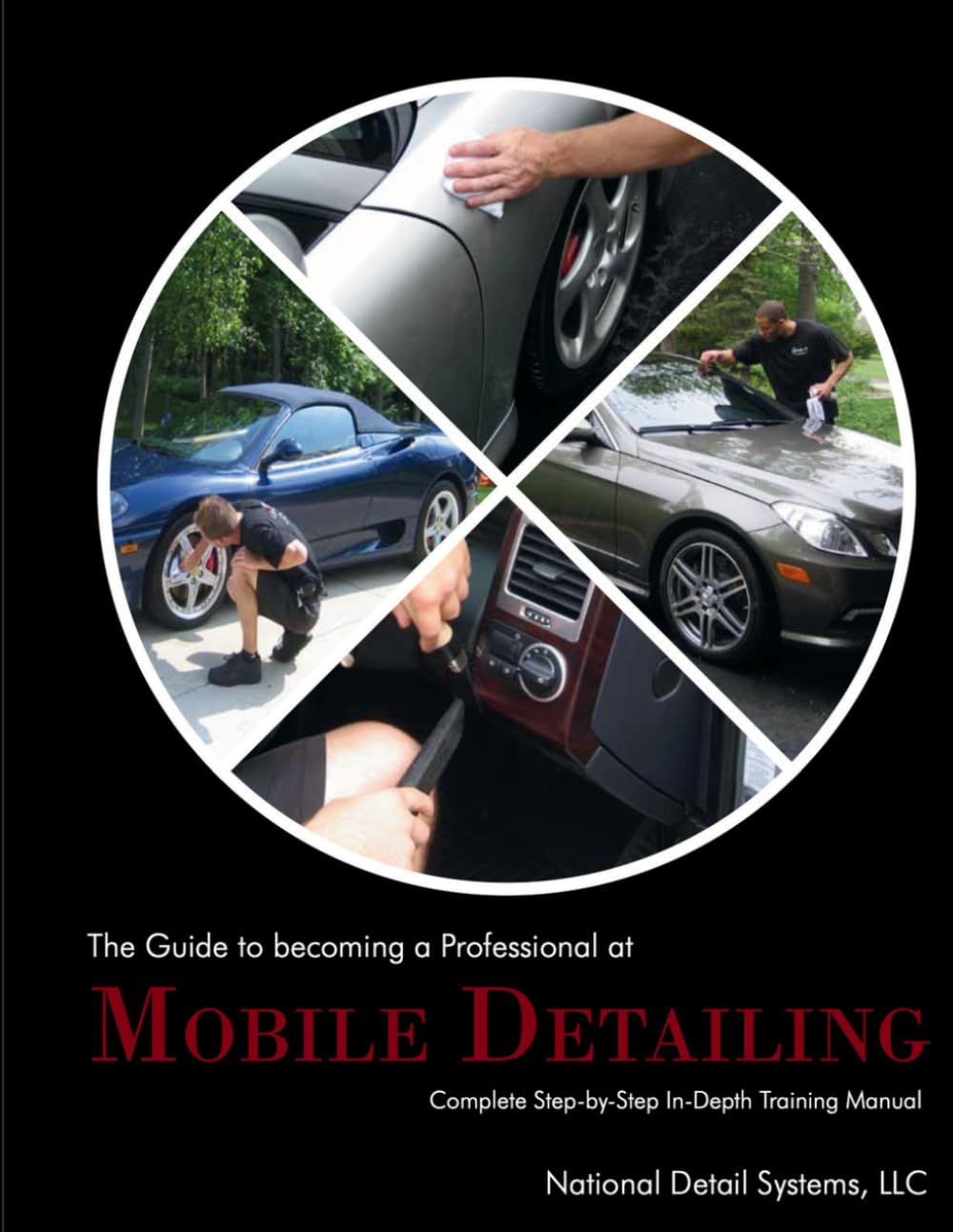 The Guide to Becoming a Professional at Mobile Detailing. Complete Step-by-Step Guide