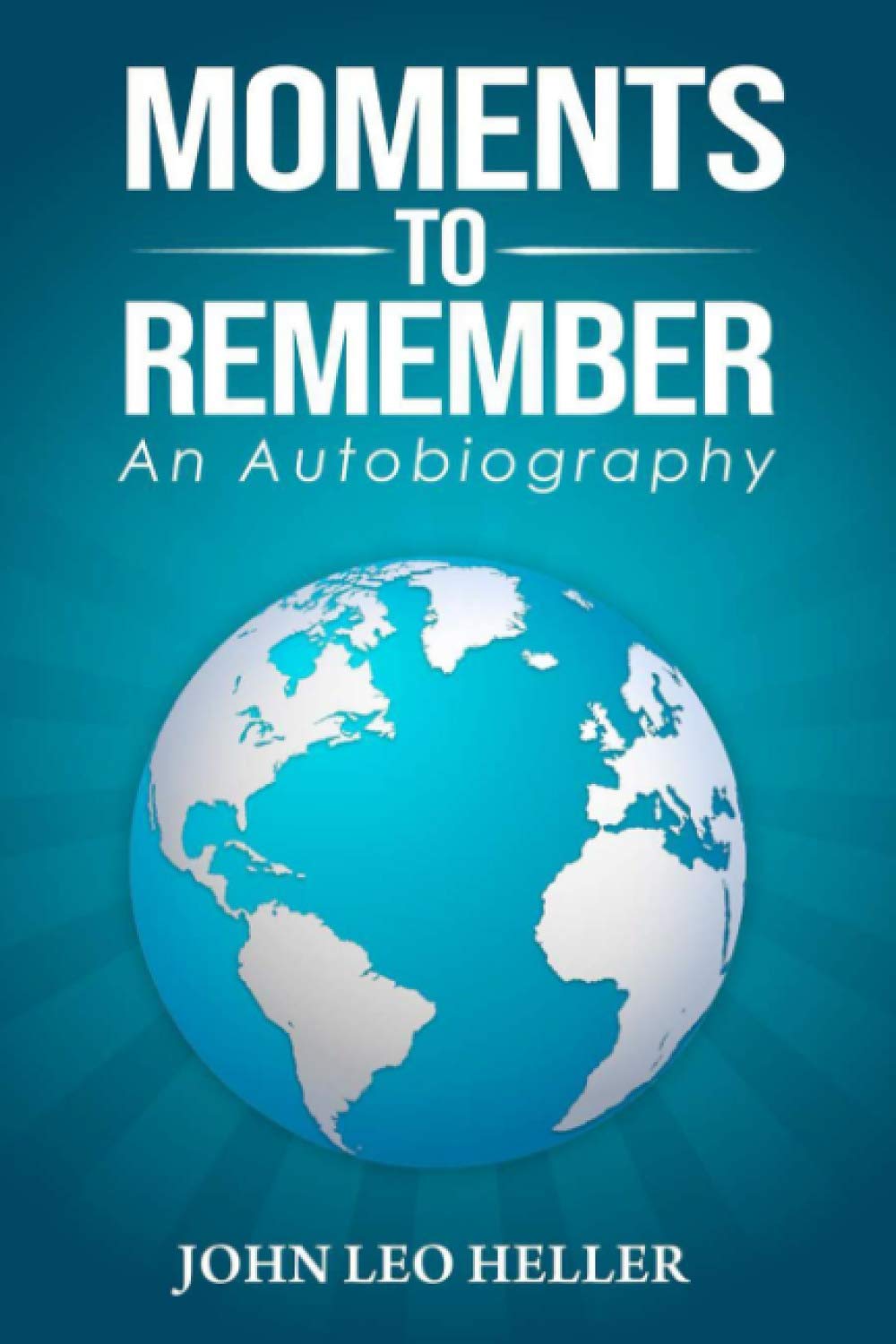 Moments to Remember: An Autobiography