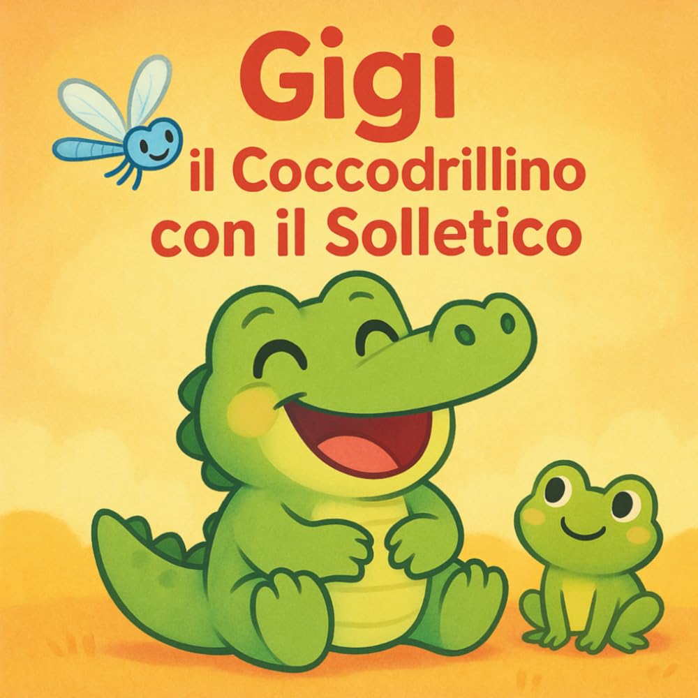 Gigi il Coccodrillino con il Solletico – Una storia illustrata per bambini dai 2 ai 5 anni per ridere, respirare piano, riconoscere le emozioni e accompagnare la routine della buonanotte