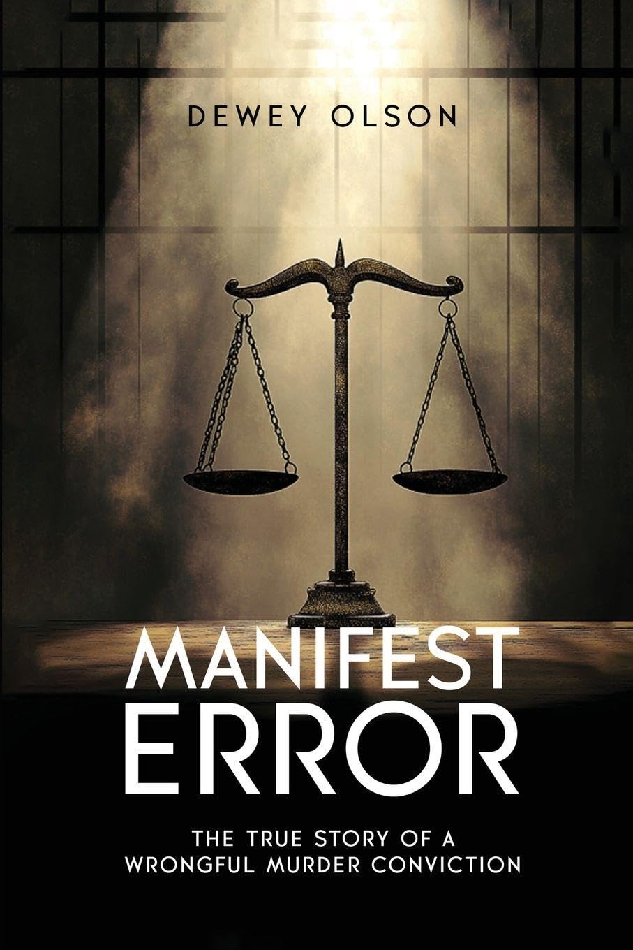 Manifest Error: The True Story Of A Wrongful Murder Conviction