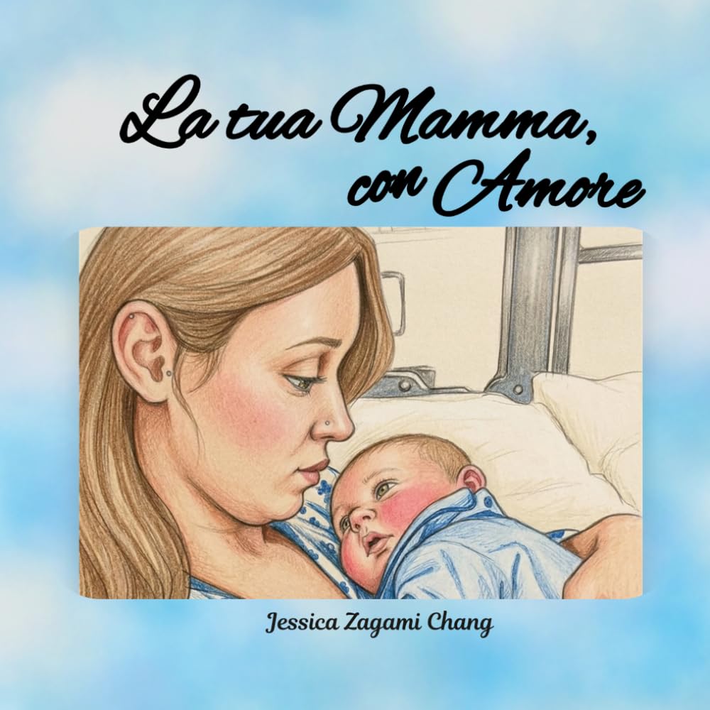 La tua Mamma, con Amore: Un viaggio tra attesa, paura e amore (Edizione Bambino)