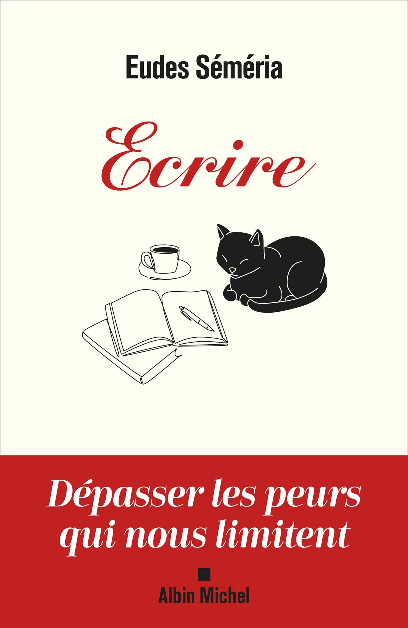 Ecrire: Dépasser les peurs qui nous limitent : Séméria, Eudes