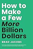 How to Make a Few More Billion Dollars by Brad Jacobs — book cover