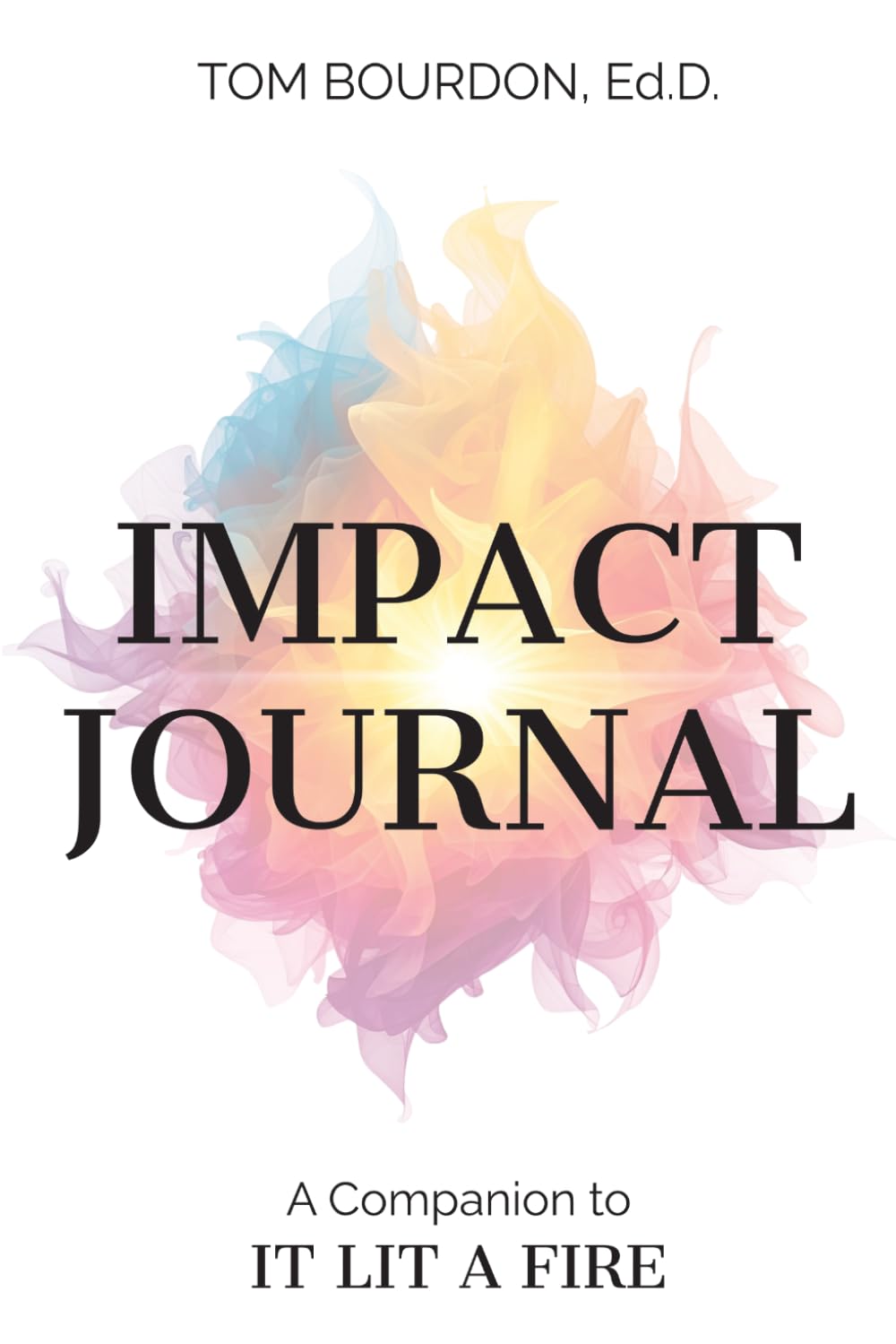 Impact Journal: A Companion to It Lit a Fire