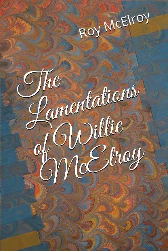 The Lamentations of Willie McElroy