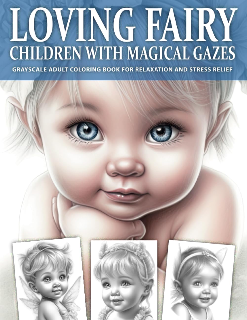 Loving Fairy Children with Magical Gazes: Adult Coloring Book in Grayscale