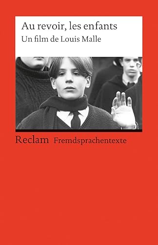 Au revoir, les enfants. Un film de Louis Malle. Französischer Text mit deutschen Worterklärungen. B2 (GER): Malle, Louis – Originalversion mit Erläuterungen – 9290