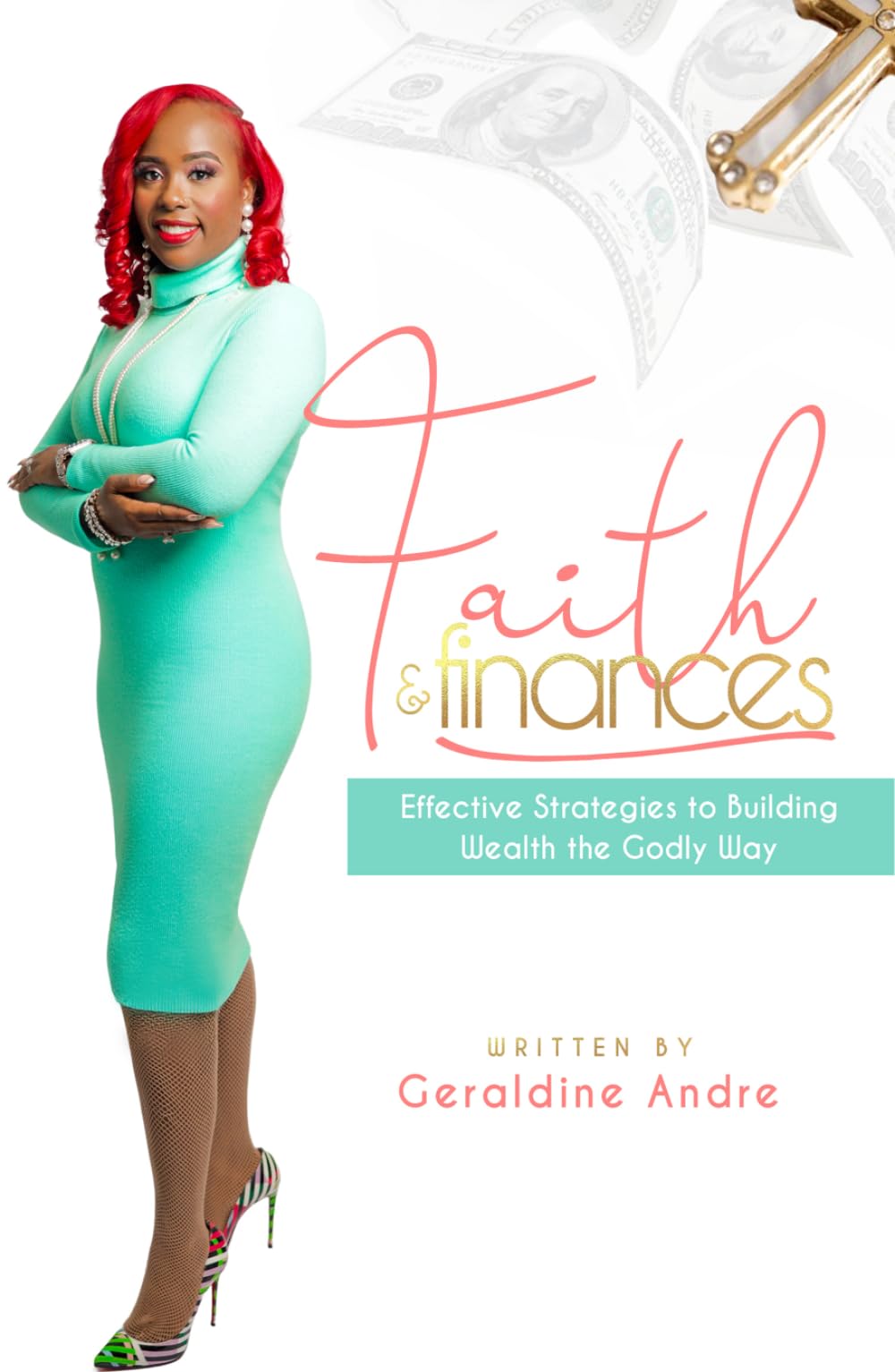 FAITH & FINANCES: Effective Strategies to Building Wealth the Godly Way