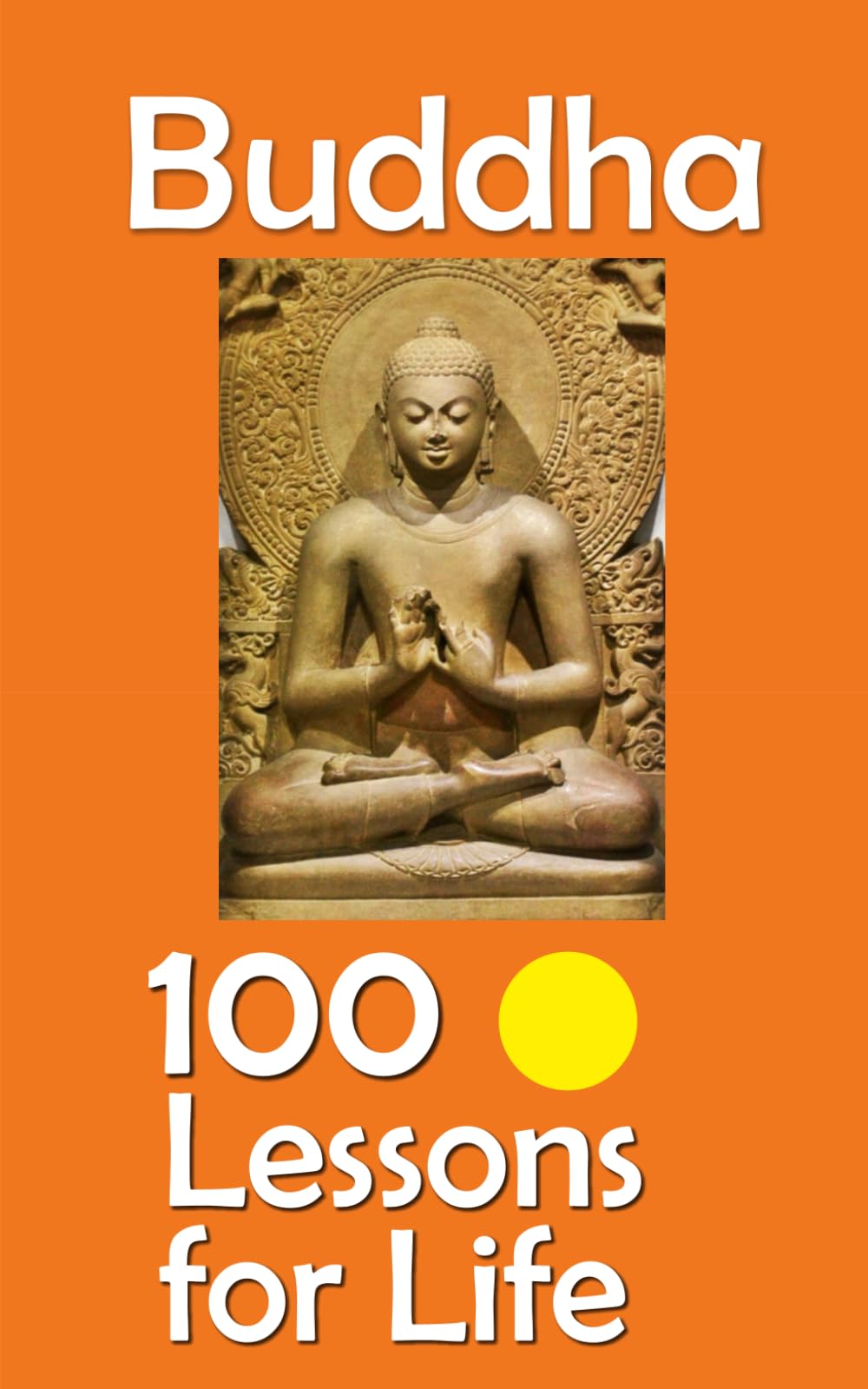 Buddha: 100 Lessons for Life